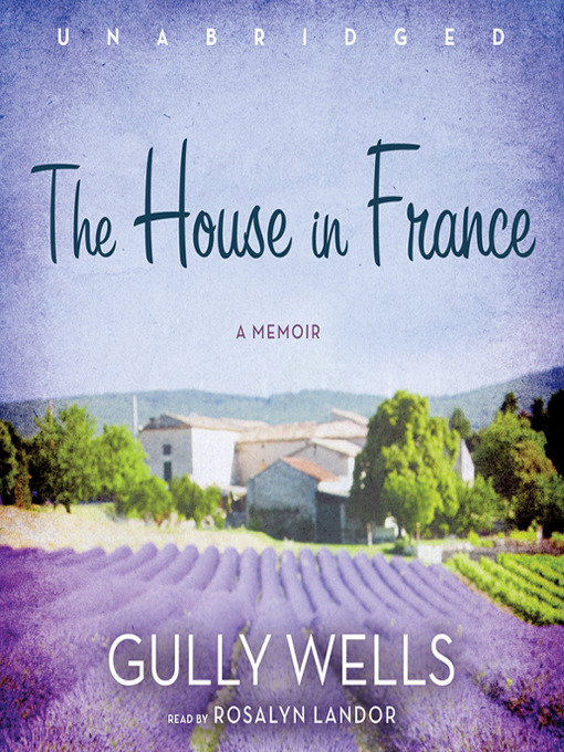 Détails du titre pour The House in France par Gully Wells - Disponible